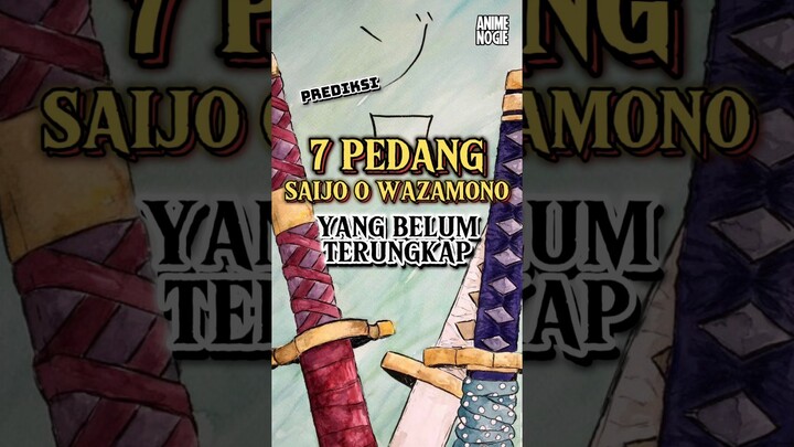 7 Pedang Saijo O Wazamono Yang Belum Terungkap ⁉️ | One Piece #shorts