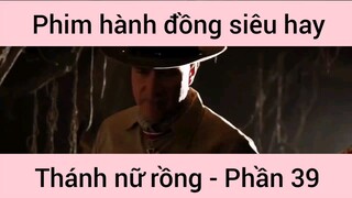 Phim hành động siêu hay Thánh Nữ Đồng #39