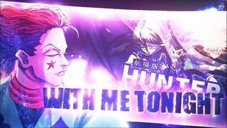Hunter x Hunter "Hisoka" - With you tonight [Edit/AMV] | Quick! @XenozEdit