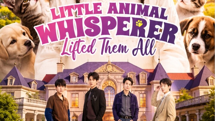 Little Animal Whisperer Lifted Them All Part 1 Tagalog Dubbed