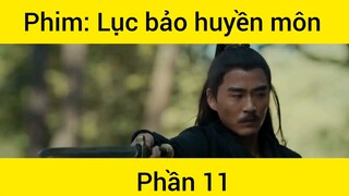 Phim: Lục bảo huyền môn #11