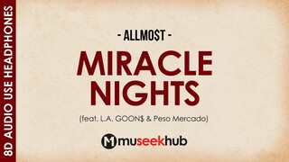 Miracle Nights x Allmo$t feat. L.A. GOON$ & Peso Mercado [ 8D Audio ] 🎧