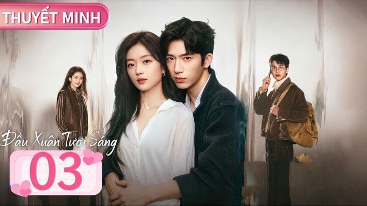 [Thuyết Minh] Đầu Xuân Tươi Sáng - Tập 3