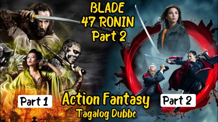 47 Ronin 2 ) Tagalog Dubbe