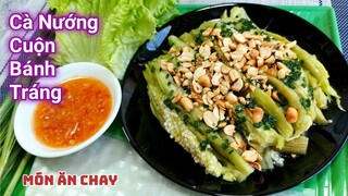 Cách Làm CÀ NƯỚNG CUỘN BÁNH TRÁNG Ăn Vừa Ngon Vừa Lạ Miệng | Món Chay Ngon Bà Mẹ Quê