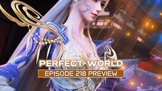 PERFECT WORLD EPISODE 218 PREVIEW