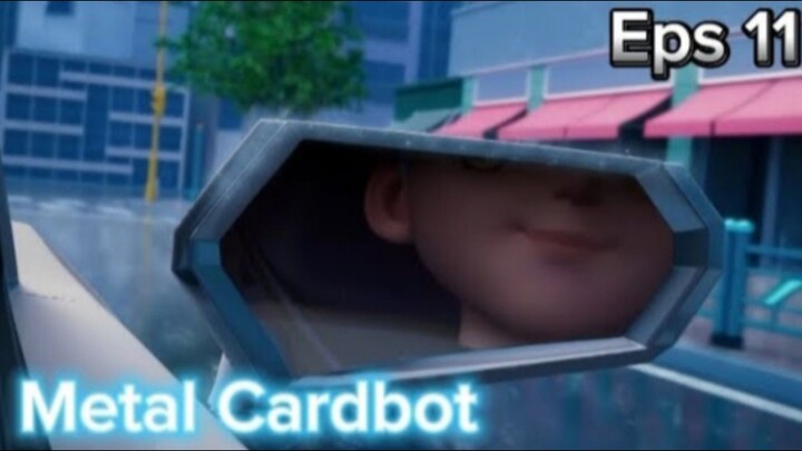 Metal Cardbot Eps 11 "Murid pindahan yang misterius"