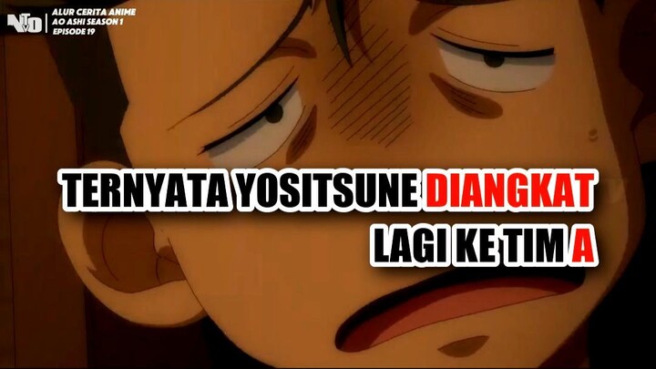 💥 TERNYATA YOSITSUNE DITARIK BALIK KE TIM A!