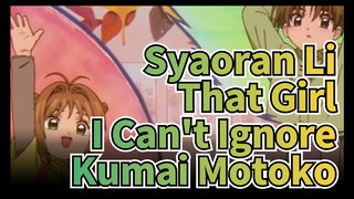 Bài hát nhân vật Syaoran Li / That Girl I Can't Ignore / Kumai Motoko
