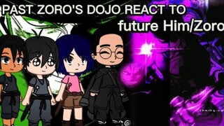 ||PAST ZORO'S DOJO REACT TO Future Him||UZUMAKI ZORO||GACHA CLUB||STRAWHATS||Part-1/?||