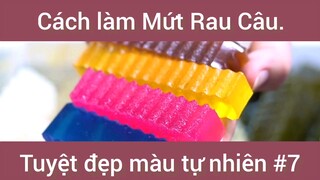 Cách làm mứt rau câu tuyệt đẹp màu tự nhiên phần 7