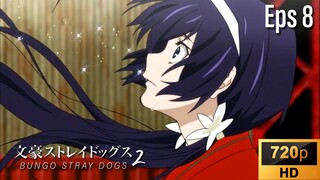 S2 EP 8 - Bungou Stray Dogs [SUB INDO]