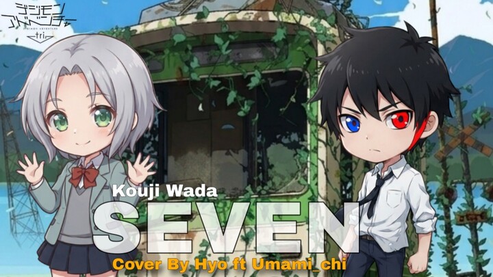 Kouji Wada - SEVEN " Tri Ver " ( Cover By Hyo ft Umami_chi )