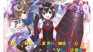 Tôi tăng max phòng thủ vì...sợ đau Phần 1/2 | Review anime | Tóm tắt anime | MOE ANIME