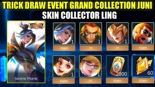 TRICK DRAW EVENT GRAND COLLECTION MLBB BULAN JUNI!!! REVIEW SKIN COLLECTOR LING