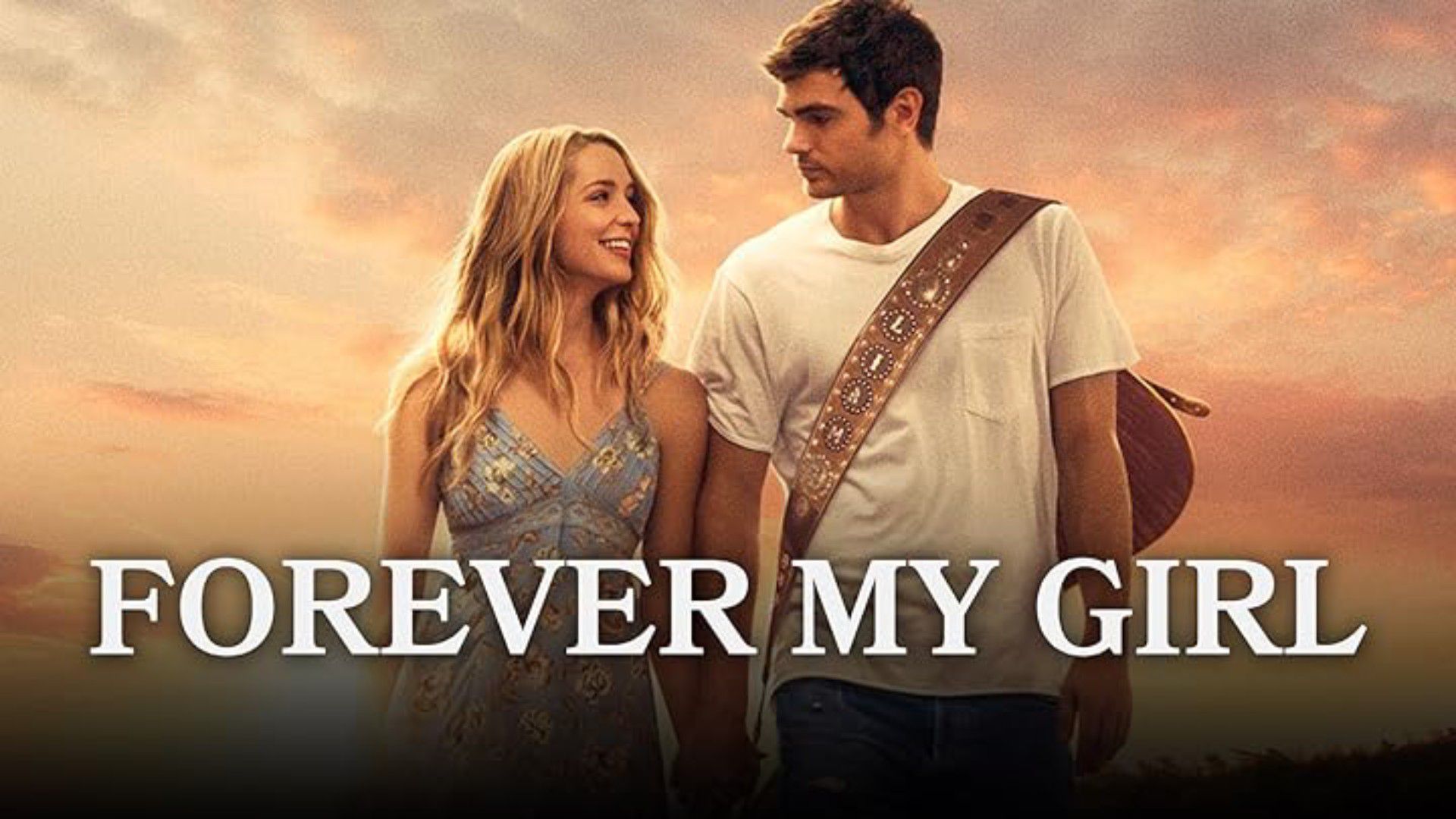 FOREVER MY GIRL FULL MOVIE BiliBili