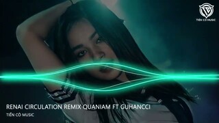 NONSTOP VINAHOUSE 2024  NHẠC WIBU QUỐC DÂN REMIX  RENAI CIRCULATION REMIX QUANIAM FT GUHANCCI