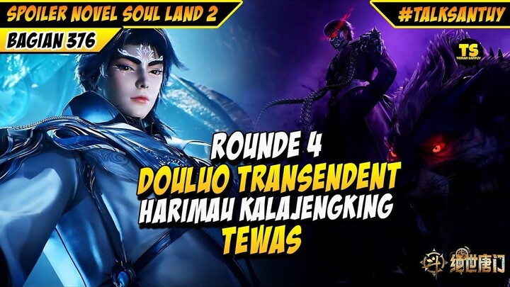 ROUNDE 4 HUO YUHAO HABISI DOULUO HARIMAU KALAJENGKING - SOUL LAND 2 DONGHUA 376