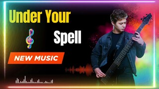 🎵 Under Your Spell || New Music Song