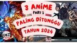 Tiga Anime Paling Ditunggu 2024 - Part 1
