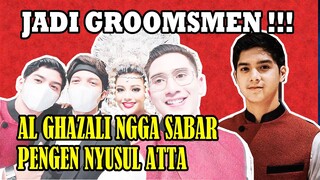 AL GHAZALI ATAU VERREL BRAMASTA YG DULUAN NYUSUL ATTA HALILINTAR NIKAH ? NGINTIP PERSIAPAN GROOMSMEN