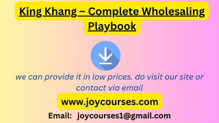 King Khang – Complete Wholesaling Playbook