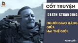 Death Stranding - Người giao hàng giữa hai thế giới P.Cuối