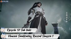 [ EPISODE 37 ] Tun Tian Ji - 1080p Super Duper HD Sub Indo