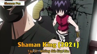 Shaman King (2021) Tập 27 - Không đến lượt đâu