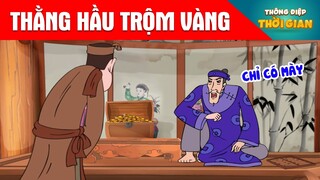 THẰNG HẦU TRỘM VÀNG - Thông Điệp Thời Gian - Phim Hoạt Hình - Truyện Cổ Tích - Khoảnh Khắc Kỳ Diệu