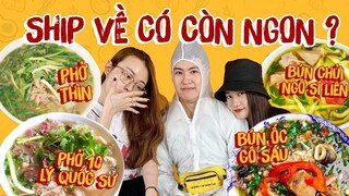 HNAG - ĐẠI CHIẾN BÚN PHỞ hot nhất HN: Mùa dịch ship về có còn ngon?