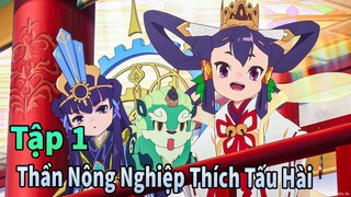 ANIME THÁNG 7 | Thần Nông Nghiệp Thích Tấu Hài Bị Trục Xuất Tập 1 | Mèo Gầy Review