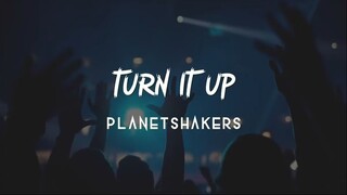 Turn It Up - Planetshakers [Lyric Video]