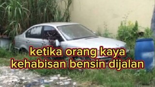 inilah yang terjadi ketika "sultan" kehabisan bensin