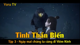 Tinh Thần Biến Tập 3 - Ngày mai chúng ta cùng đi Viêm Kinh