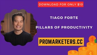 Tiago Forte – Pillars Of Productivity