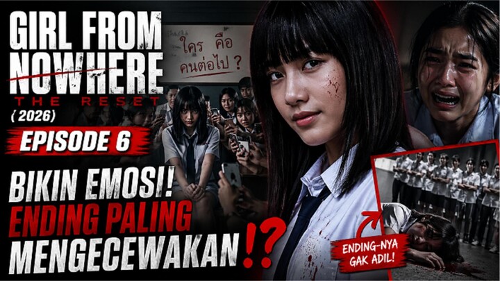 🎬GIRL FROM NOWHERE: THE RESET (2026) EPISODE 6 - BIKIN EMOSI! ENDING PALING MENGECEWAKAN⁉️