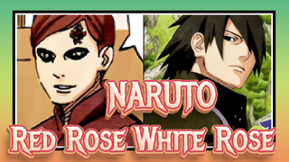 [NARUTO] [Uchiha Sasuke&Uzumaki Naruto/Gaara&Uzumaki Naruto] Red Rose&White Rose