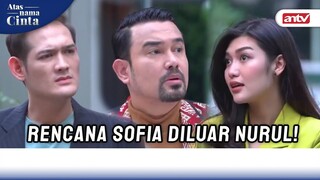 Sofia Punya Rencana Terbaik Buat Singkirin Indah | Atas Nama Cinta ANTV Eps 16 (6/6)