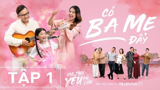 Web Drama KHI TÌNH YÊU ĐỦ LỚN | Tập 1: CÓ BA MẸ ĐÂY | La Thành, Thu Quỳnh, Vy Vân, Hoàng Nguyên