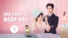 《My Boss》 anh cũng có ngày này - tập 1