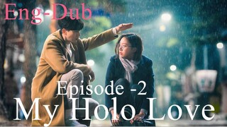 My Holo Love Episode- 2 (English Dubbed) Eng-Sub #PJKdrama #2023 #Korean Series