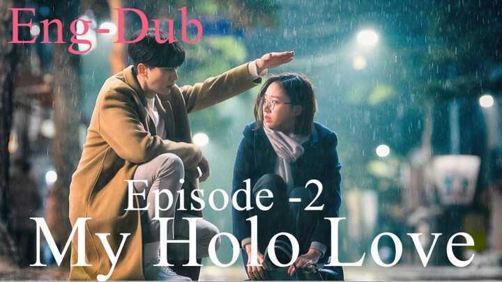My Holo Love Episode- 2 (English Dubbed) Eng-Sub #PJKdrama #2023 #Korean Series