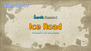 Larva 1 (Ep 6) Ice Road #Larva1