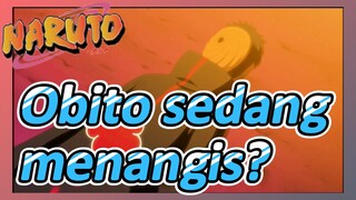 Obito sedang menangis?