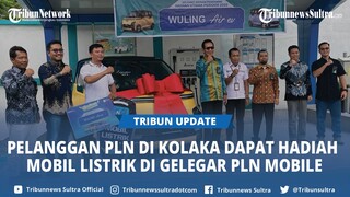 Pelanggan PLN di Kolaka Sulawesi Tenggara Dapat Hadiah Mobil Listrik di Gelegar PLN Mobile 2023
