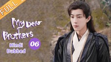 My Dear Brother episode 06 Hindi Dubbed