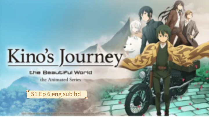 kino's journey (kino no tabi): The beautiful world ep 6 eng sub hd