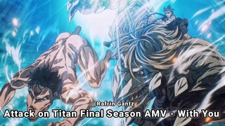 Ending yang Nyesek - Attack on Titan Final Season Part 4 [AMV] With You