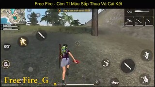 Free Fire - Còn Tí Máu Sắp Thua Và Cái Kết p5